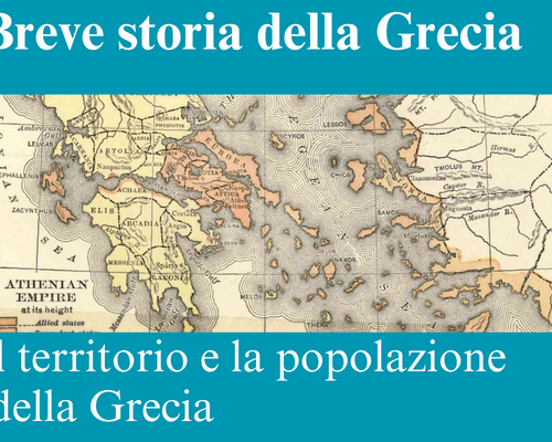 IL TERRITORIO E LA POPOLAZIONE DELL’ANTICA GRECIA